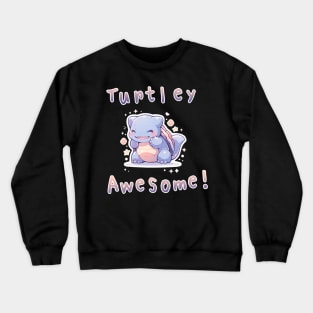 Turtley Awesome! Crewneck Sweatshirt